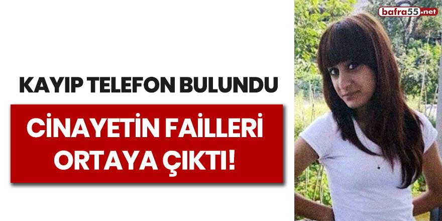 Kayıp telefon bulundu, cinayetin failleri ortaya çıktı!