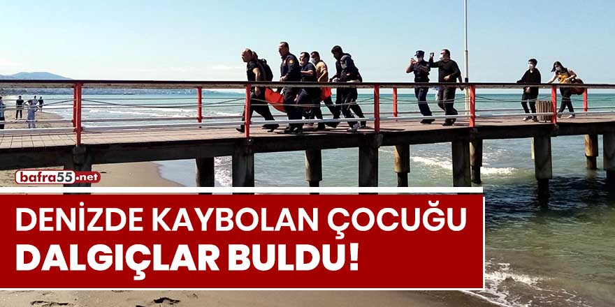 Denizde kaybolan çocuğu dalgıçlar buldu!