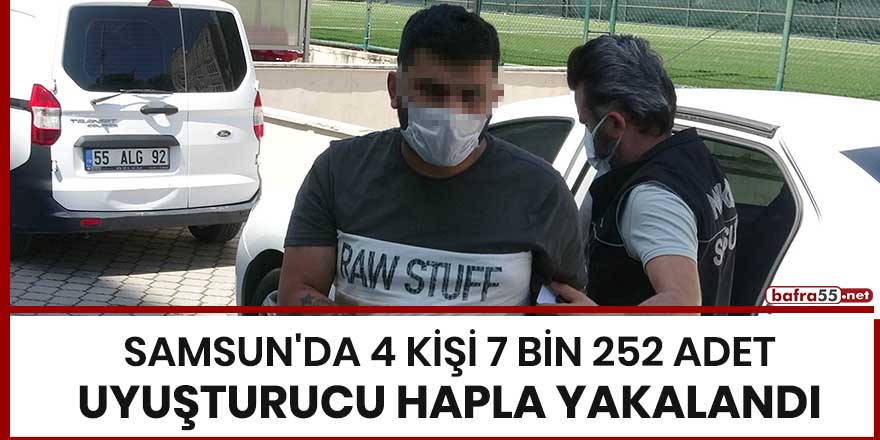 Samsun'da 4 kişi 7 bin 252 adet uyuşturucu hapla yakalandı!
