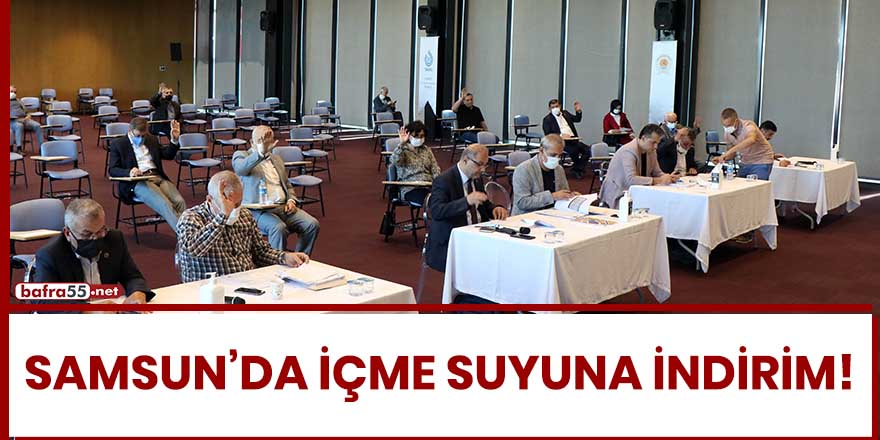 Samsun'da içme suyuna indirim!