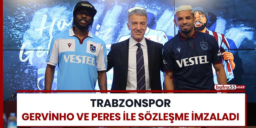 Trabzonspor Gervinho ve Peres ile sözleşme imzaladı