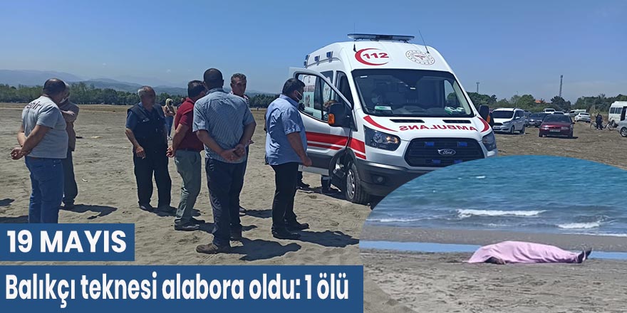 Balıkçı teknesi alabora oldu: 1 ölü