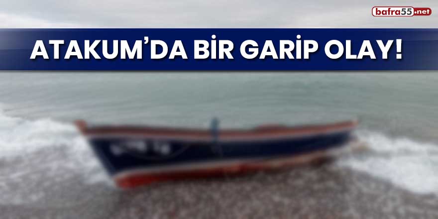 Atakum'da bir garip olay!