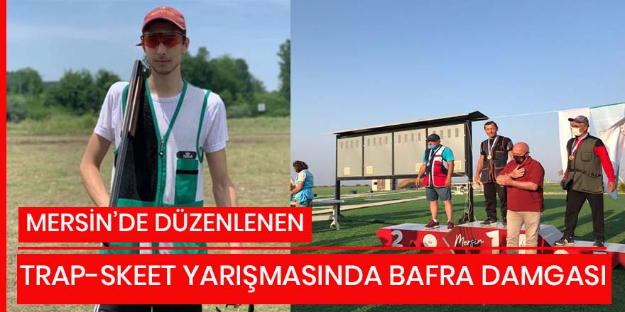 Trap-Skeet yarışmasında Bafra damgası