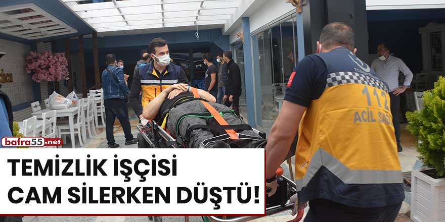 Temizlik işçisi cam silerken düştü!