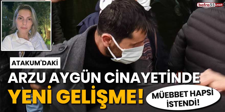 Arzu Aygün cinayetinde yeni gelişme!