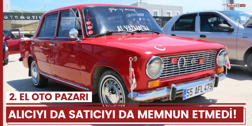 Aylar sonra açılan 2. el oto pazarı alıcıyı da satıcıyı da memnun etmedi!