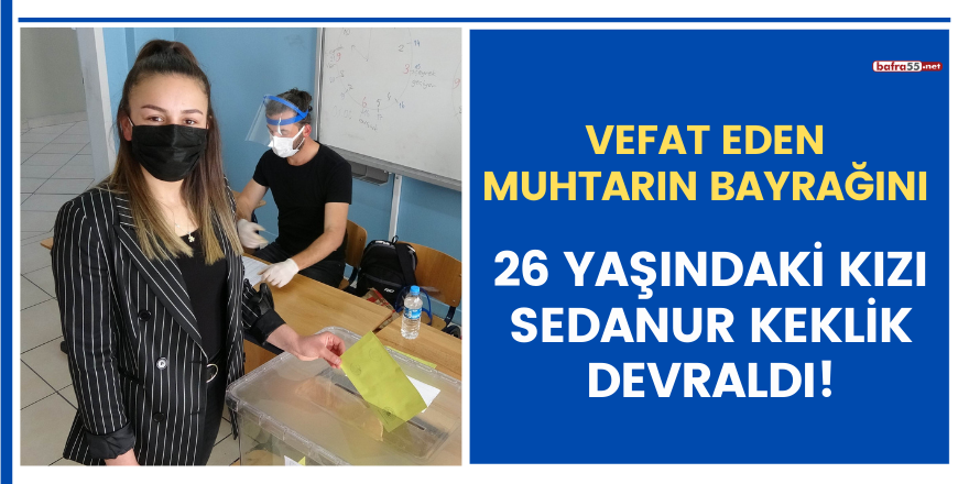 26 yaşındaki genç kız, vefat eden babasının muhtar olduğu mahalleye muhtar seçildi!