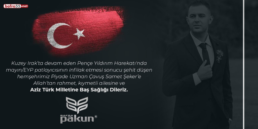 Pakun'dan Bafralı şehidimiz için taziye mesajı