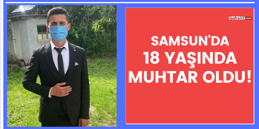 18 yaşında muhtar oldu!