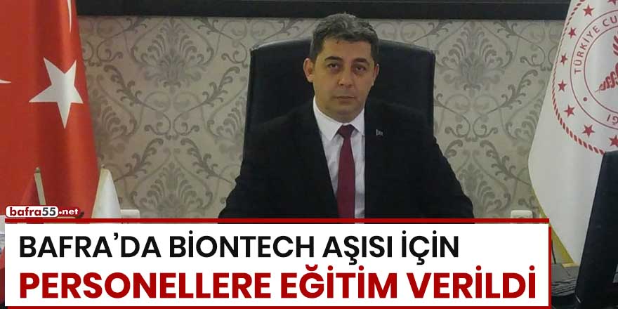 Bafra'da Biontech aşısı için personellere eğitim verildi