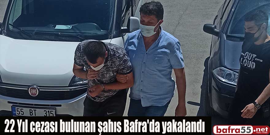 22 Yıl cezası bulunan şahıs Bafra'da yakalandı