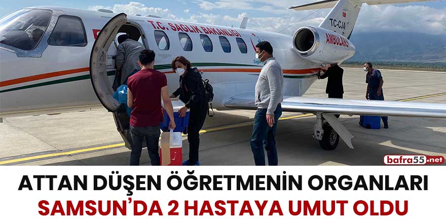 Attan düşen öğretmenin organları Samsun'da 2 hastaya umut oldu