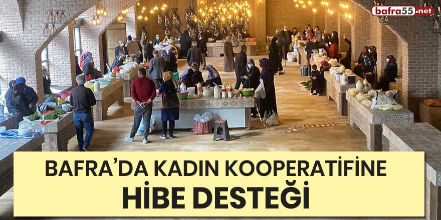 Bafra'da kadın kooperatifine hibe desteği