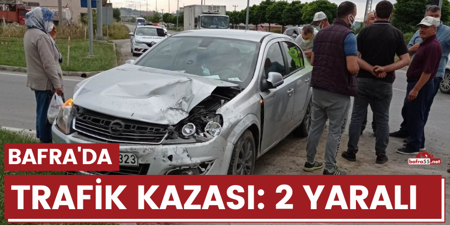 Bafra'da trafik kazası 2 yaralı