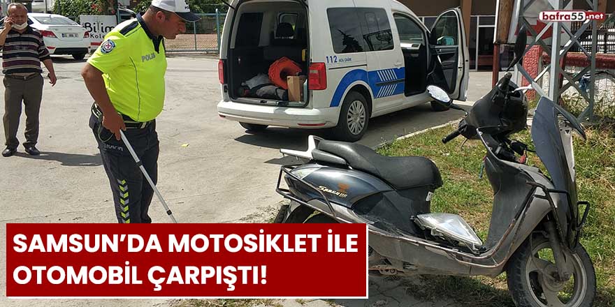 Samsun'da motosiklet ile otomobil çarpıştı!