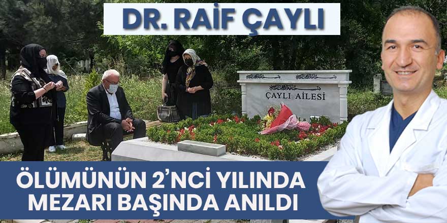 Dr. Raif Çaylı ölümünün 2. Yılında anıldı