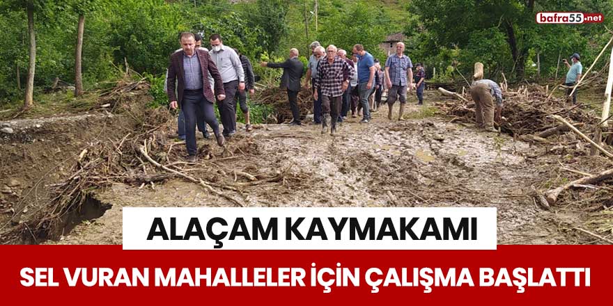 Alaçam Kaymakamı sel vuran mahalleler için çalışma başlattı