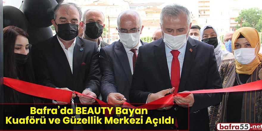 Bafra’da BEAUTY Bayan Kuaförü ve Güzellik Merkezi Açıldı