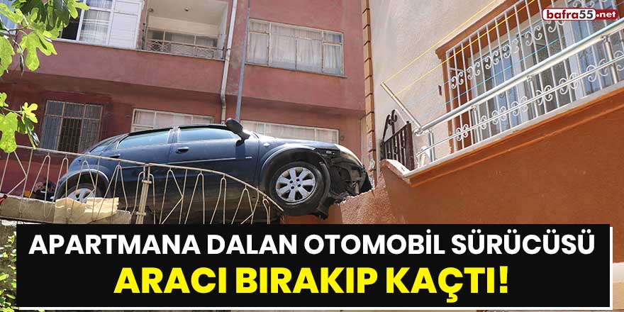 Apartmana dalan otomobil sürücüsü aracı bırakıp kaçtı!