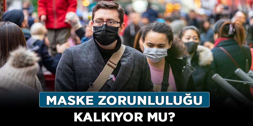 Gözler kritik toplantıda, maskeler kalkıyor mu?