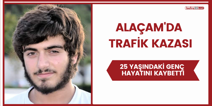 Alaçam'da trafik kazası: 1 ölü, 2 yaralı