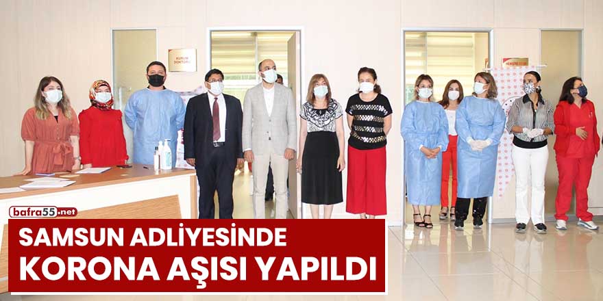 Samsun Adliyesinde korona aşısı yapıldı