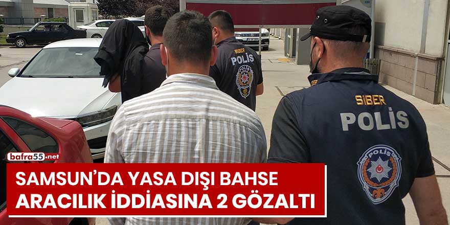 Yasa dışı bahse aracılık iddiasına 2 gözaltı