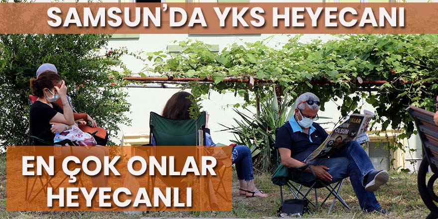 Samsun’da YKS heyecanı