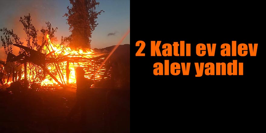 2 Katlı ev alev alev yandı