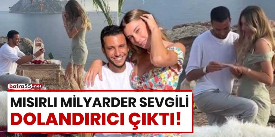 Mısırlı milyarder sevgili dolandırıcı çıktı!