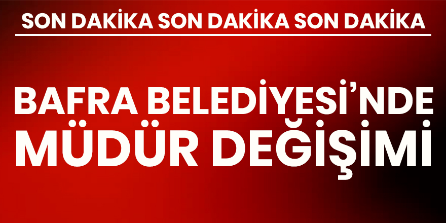 Bafra Belediye Başkanlığı'nda Bayrak değişimi