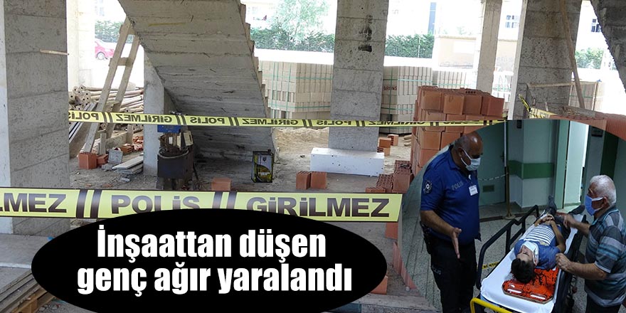 Babasına yardım için çıktığı inşaat düşen genç ağır yaralandı