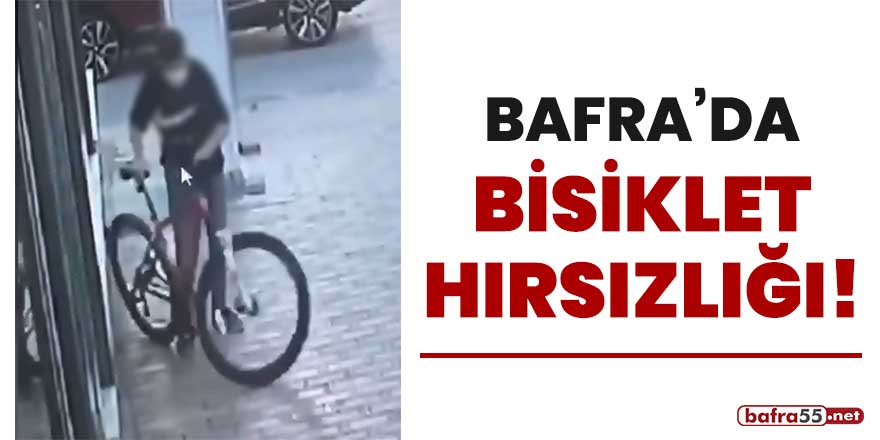 Bafra'da bisiklet hırsızlığı!