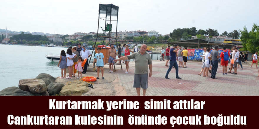 Cankurtaran kulesinin  önünde çocuk boğuldu