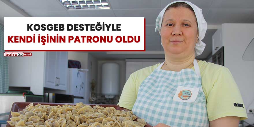 KOSGEB desteğiyle kendi işinin patronu oldu