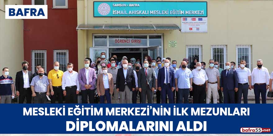 Mesleki Eğitim Merkezi'nin ilk mezunları diplomalarını aldı