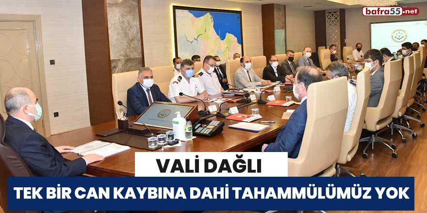 Vali Dağlı: "Tek bir can kaybına dahi tahammülümüz yok"