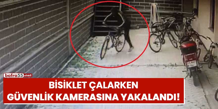 Bisiklet çalarken güvenlik kamerasına yakalandı!