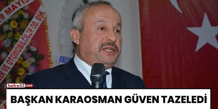 Başkan Karaosman güven tazeledi