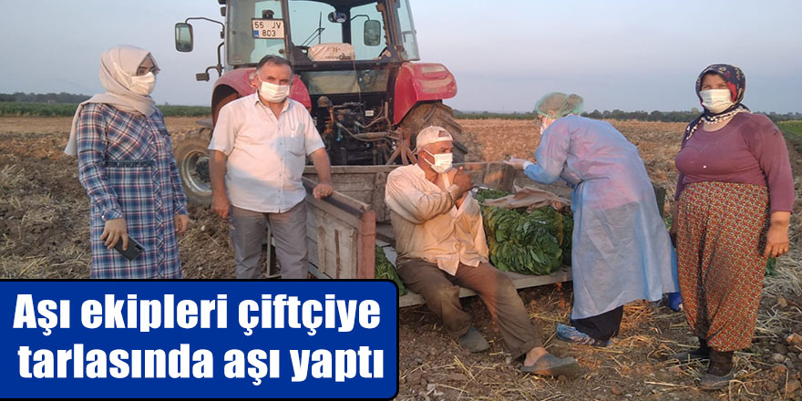 Aşı ekipleri çiftçiye tarlasında aşı yaptı