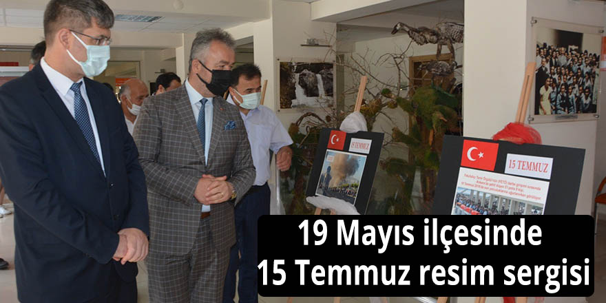 19 Mayıs ilçesinde 15 Temmuz resim sergisi