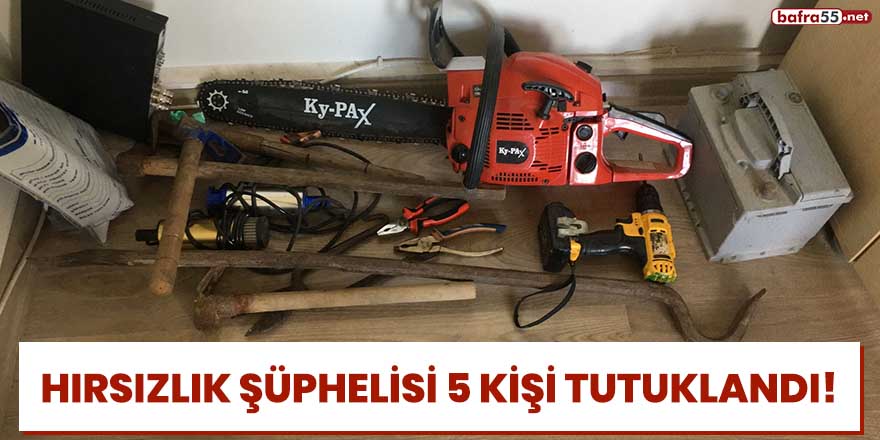 Hırsızlık şüphelisi 5 kişi tutuklandı