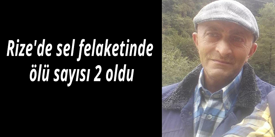 Rize'de selde ölenlerin sayısı 2 oldu