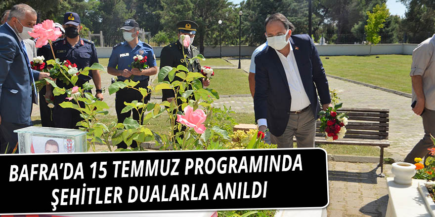 BAFRA’DA 15 TEMMUZ PROGRAMINDA ŞEHİTLER DUALARLA ANILDI