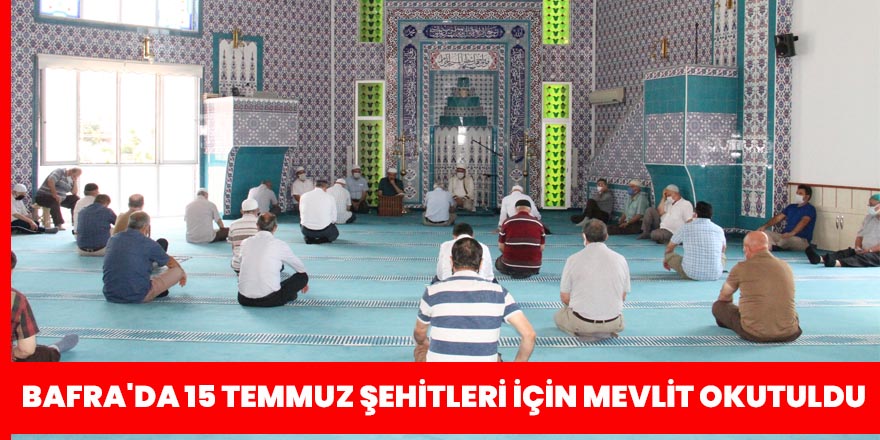 Bafra'da 15 Temmuz Şehitleri İçin Mevlit Okutuldu