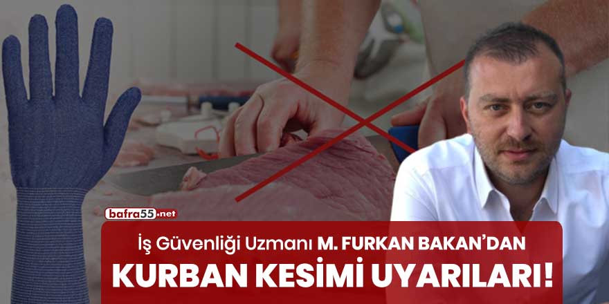 İş Güvenliği Uzmanı M. Furkan Bakan'dan kurban kesimi uyarıları!