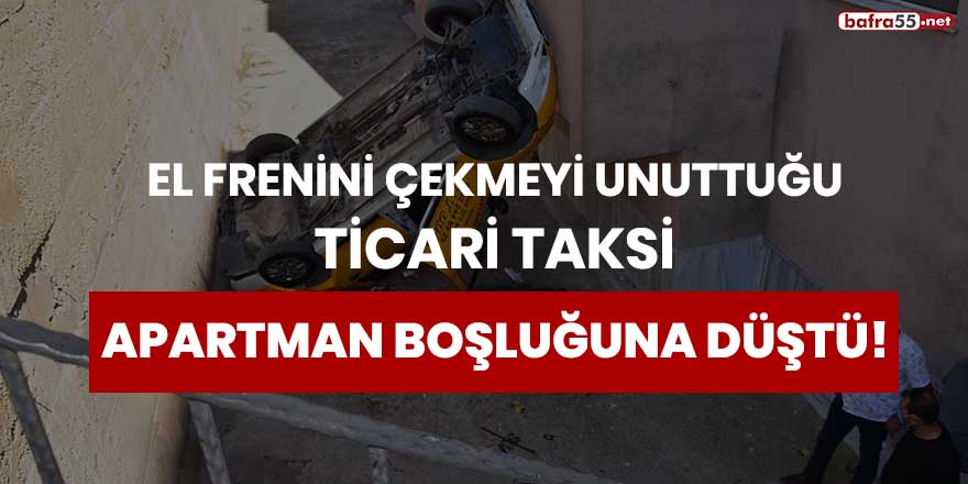 El frenini çekmeyi unuttuğu ticari araç apartman boşluğuna düştü!