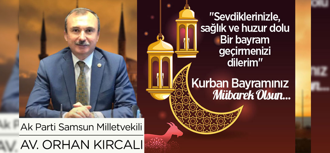 Orhan Kırcalı'nın Bayram Mesajı