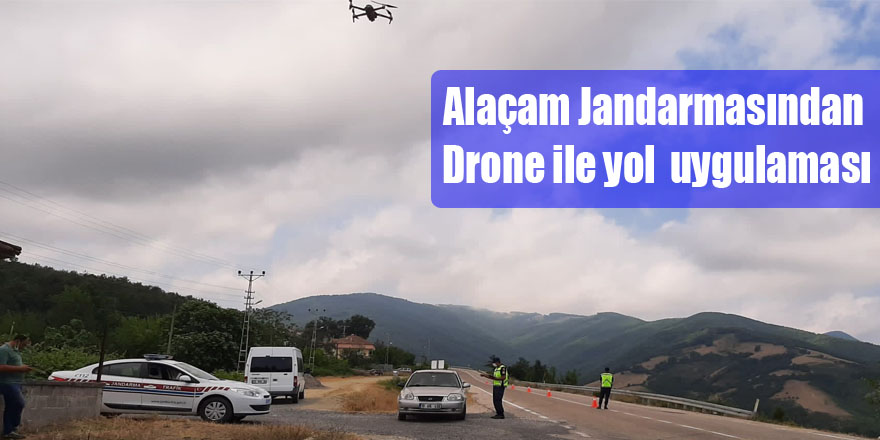 Alaçam Jandarmasından Drone ile yol  uygulaması